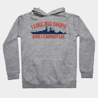 I Like Big Ships - Military Vessel Enthusiast Hoodie